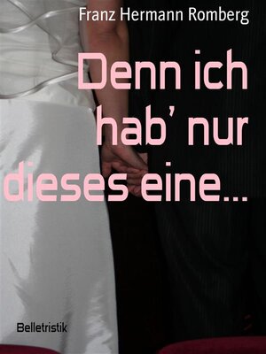 cover image of Denn ich hab' nur dieses eine...
